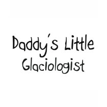 Daddy's Little Glaciologist t-shirts by professions Daddy's Little Glaciologist t-shirts