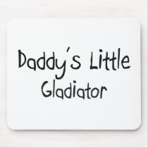 Daddy's Little Gladiator mousepads by professions Daddy's Little Gladiator mousepads