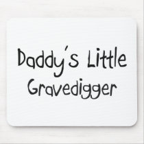 Daddy's Little Gravedigger mousepads by professions Daddy's Little Gravedigger mousepads