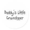 Daddy's Little Gravedigger stickers by professions Daddy's Little Gravedigger stickers