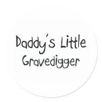 Daddy's Little Gravedigger stickers by professions Daddy's Little Gravedigger stickers
