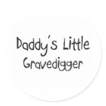 Daddy's Little Gravedigger stickers
