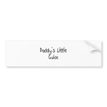 Daddy's Little Guide bumper stickers