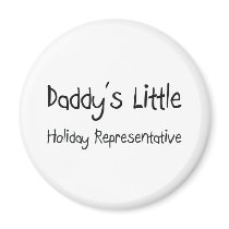 Daddy's Little Holiday Representative magnets by professions Daddy's Little Holiday Representative magnets