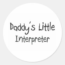 Daddy's Little Interpreter Round Stickers