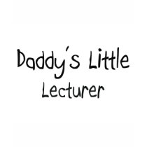 Daddy's Little Lecturer t-shirts