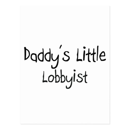 Daddy's Little Lobbyist Postcard