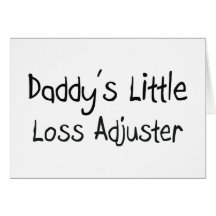 Daddy's Little Loss Adjuster Greeting Card