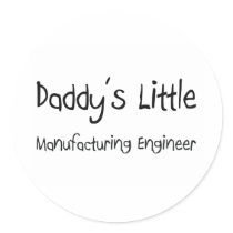 Daddy's Little Manufacturing Engineer stickers