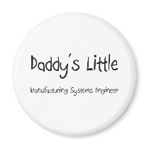 Daddy's Little Manufacturing Systems Engineer magnets by professions Daddy's Little Manufacturing Systems Engineer magnets