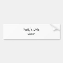 Daddy's Little Matron Bumper Sticker