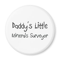 Daddy's Little Minerals Surveyor magnets by professions Daddy's Little Minerals Surveyor magnets