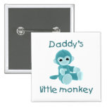 Daddy's Little Monkey (teal) Pins