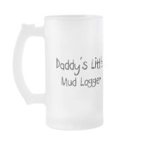 Daddy's Little Mud Logger mugs