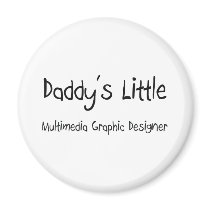 Daddy's Little Multimedia Graphic Designer magnets
