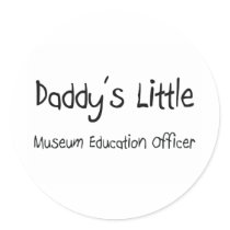 Daddy's Little Museum Education Officer stickers