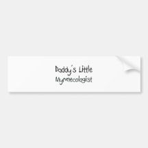 Daddy's Little Myrmecologist Bumper Stickers