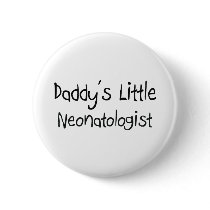 Daddy's Little Neonatologist buttons