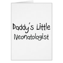 Daddy's Little Neonatologist cards