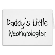 Daddy's Little Neonatologist cards