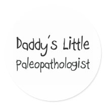 Daddy's Little Paleopathologist Stickers