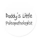 Daddy's Little Paleopathologist Stickers