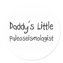 Daddy's Little Paleoseismologist stickers by professions Daddy's Little Paleoseismologist stickers