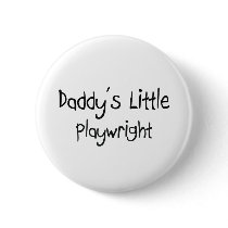 Daddy's Little Playwright buttons