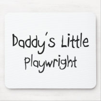 Daddy's Little Playwright mousepads