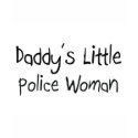 Daddy's Little Police Woman t-shirts by professions Daddy's Little Police Woman t-shirts
