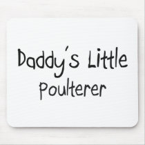 Daddy's Little Poulterer mousepads