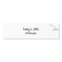 Daddy's Little Printmaker bumper stickers