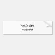 Daddy's Little Proctologist Bumper Stickers