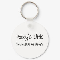 Daddy's Little Recreation Assistant keychains