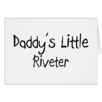 Daddy's Little Riveter cards by professions Daddy's Little Riveter cards