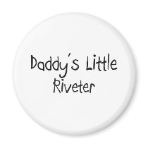 Daddy's Little Riveter magnets by professions Daddy's Little Riveter magnets