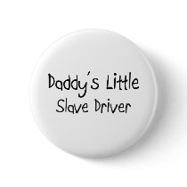 Daddy's Little Slave Driver buttons