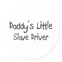 Daddy's Little Slave Driver stickers by professions Daddy's Little Slave Driver stickers