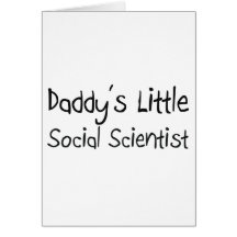 Daddy's Little Social Scientist Greeting Cards