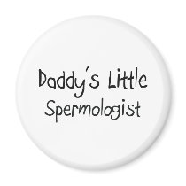 Daddy's Little Spermologist magnets