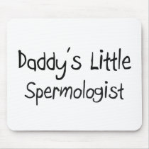 Daddy's Little Spermologist mousepads