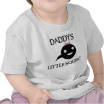 Daddy's Little Squirt t-shirts