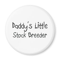 Daddy's Little Stock Breeder magnets by professions Daddy's Little Stock Breeder magnets