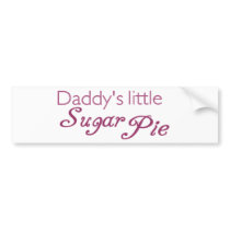Daddy's little sugar pie bumper stickers