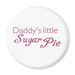 Daddy's little sugar pie refrigerator magnet