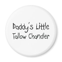 Daddy's Little Tallow Chandler magnets