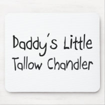 Daddy's Little Tallow Chandler mousepads