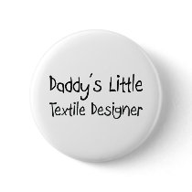 Daddy's Little Textile Designer buttons by professions Daddy's Little Textile Designer buttons