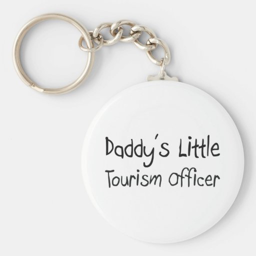 Daddy's Little Tourism Officer Key Chains
