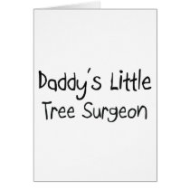 Daddy's Little Tree Surgeon Card